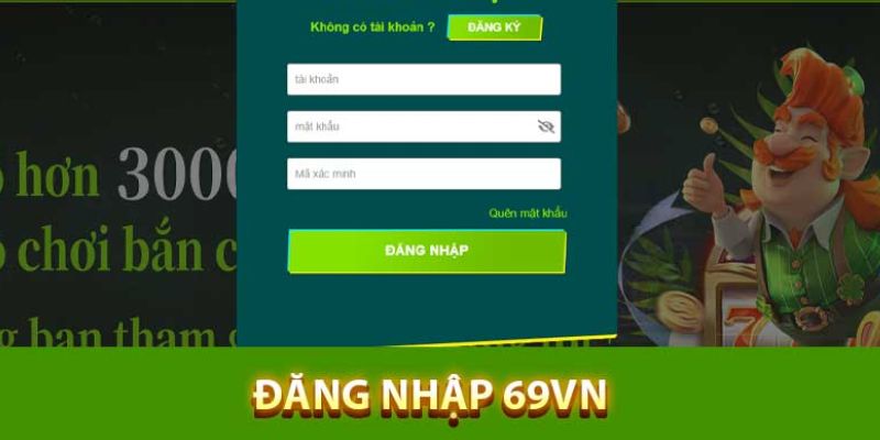 Đăng Nhập 69VN - Mách Bạn 3 Bước Cơ Bản Để Truy Cập Vào Cổng